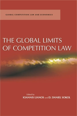 The Global Limits of Competition Law by Sokol, D. Daniel