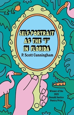 Self-Portrait as the I in Florida by Cunningham, P. Scott