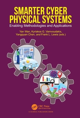 Smarter Cyber Physical Systems: Enabling Methodologies and Applications by Wan, Yan