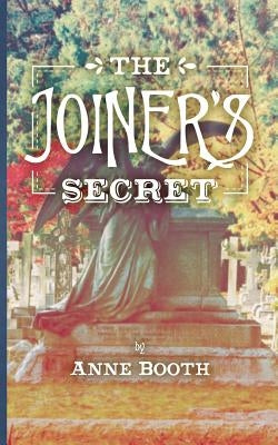 The Joiners Secret by Booth, Anne