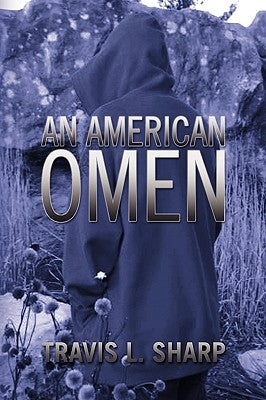 An American Omen by Sharp, Travis L.