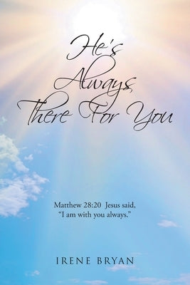 He's Always There For You by Bryan, Irene