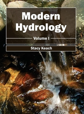 Modern Hydrology: Volume I by Keach, Stacy