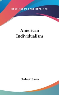 American Individualism by Hoover, Herbert
