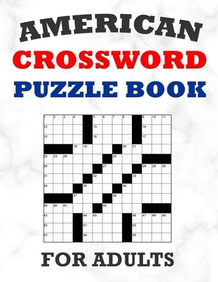 American Crossword Puzzle Book For Adults: 100 Large Print Crossword Puzzles With Solutions: 5 Intermediate Level 13x13 Grid Varieties Vol. 1 by Press, Onlinegamefree