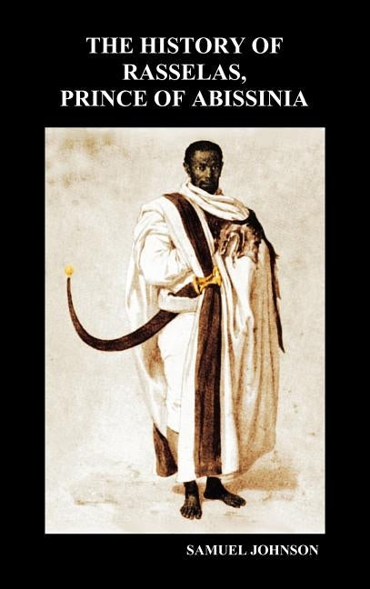 The History of Rasselas, Prince of Abissinia (Hardback) by Johnson, Samuel