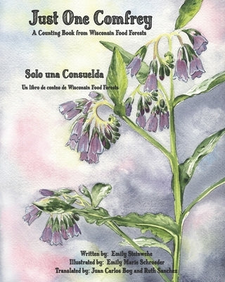 Just One Comfrey: A Counting Book from Wisconsin Food Forests by Schroeder, Emily Marie