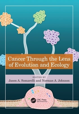 Cancer through the Lens of Evolution and Ecology by Somarelli, Jason A.