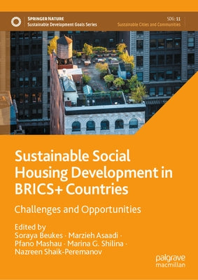 Sustainable Social Housing Development in Brics+ Countries: Challenges and Opportunities by Beukes, Soraya