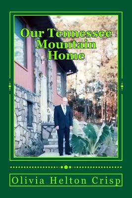 Our Tennessee Mountain Home by Crisp, Olivia Helton