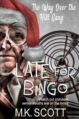 Late for Bingo by Scott, M. K.