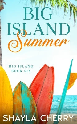Big Island Summer by Cherry, Shayla