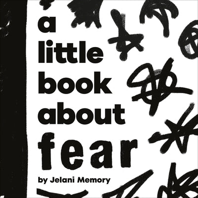 A Little Book about Fear by Memory, Jelani