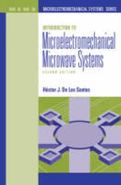 Introduction to Microelectromechanical Microwave Systems by de Los Santos, Hector J.