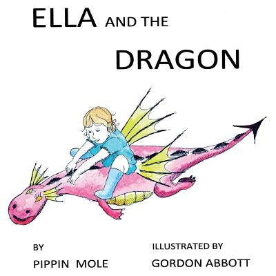 Ella and the Dragon by Abbott, Gordon