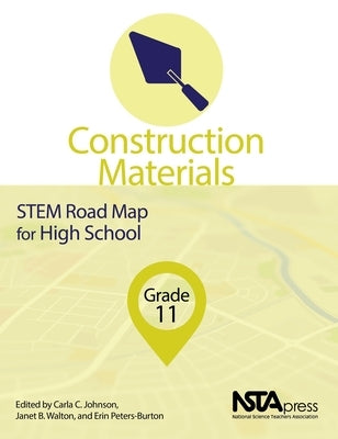 Construction Materials, Grade 11: Stem Road Map for High School by Johnson, Carla