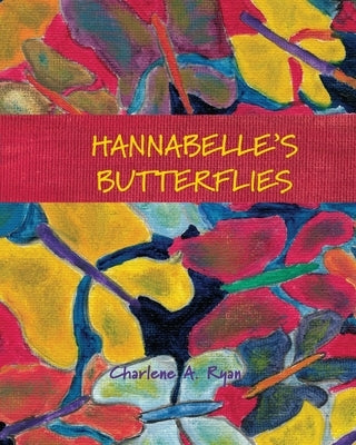 Hannabelle's Butterflies by Ryan, Charlene A.