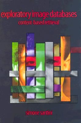 Exploratory Image Databases: Content-Based Retrieval by Santini, Simone