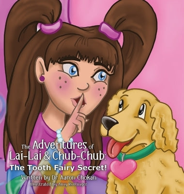 The Adventures of Lai-Lai and Chub-Chub: The Tooth Fairy Secret! by Chokan, Aaron