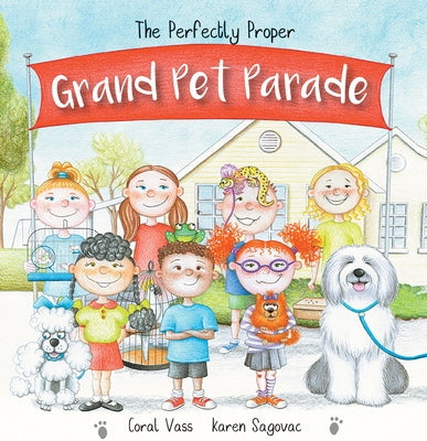 The Perfectly Proper Grand Pet Parade by Vass, Coral