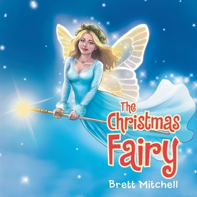 The Christmas Fairy by Mitchell, Brett