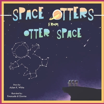 Space Otters from Otter Space by Di Giovine, Emanuele