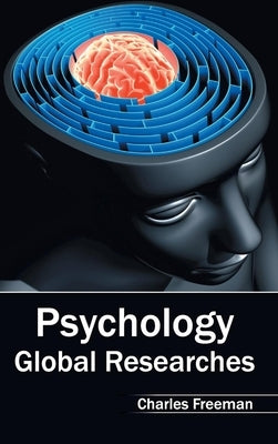 Psychology: Global Researches by Freeman, Charles