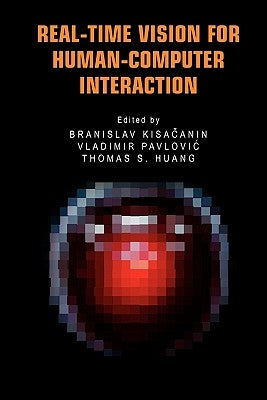 Real-Time Vision for Human-Computer Interaction by Kisacanin, Branislav