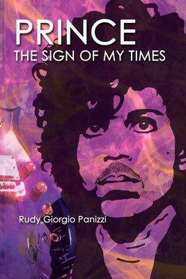 PRINCE The sign of my times by Panizzi, Rudy Giorgio