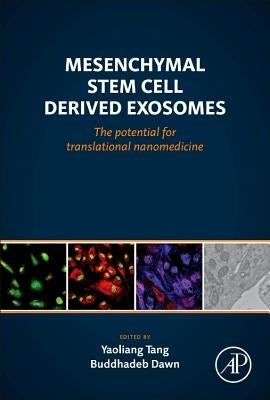 Mesenchymal Stem Cell Derived Exosomes: The Potential for Translational Nanomedicine by Tang, Yaoliang
