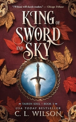 King of Sword and Sky by Wilson, C. L.