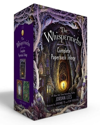 The Whisperwicks Complete Paperback Trilogy (Boxed Set): The Labyrinth of Lost and Found; The Impossible Trials of Benjamiah Creek; The Heart of the W by Lees, Jordan