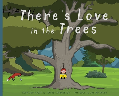 There's Love in the Trees by Carabelos, Jeffrey
