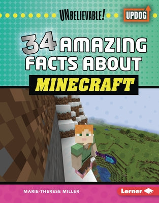 34 Amazing Facts about Minecraft by Miller, Marie-Therese