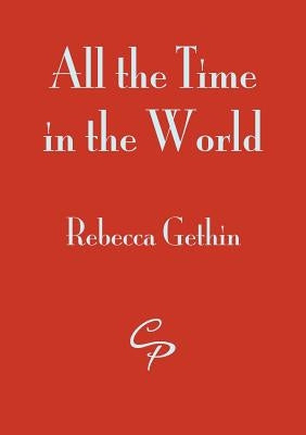 All the Time in the World by Gethin, Rebecca
