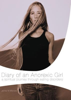 Diary of an Anorexic Girl by Menzie, Morgan