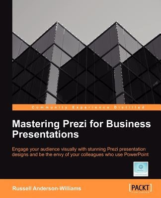 Mastering Prezi for Business Presentations by Anderson-Williams, Russell