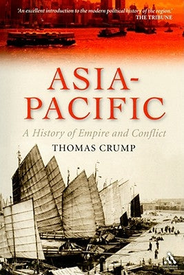 Asia-Pacific: A History of Empire and Conflict by Crump, Thomas