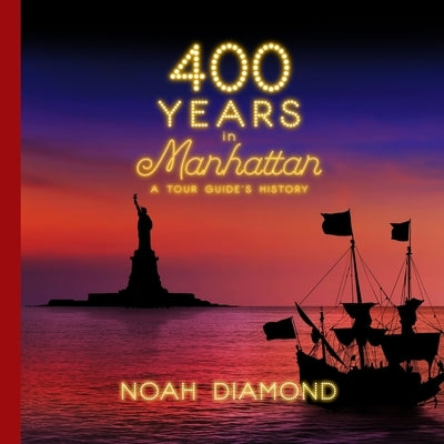 400 Years in Manhattan by Diamond, Noah