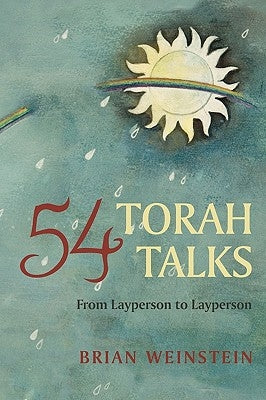 54 Torah Talks: From Layperson to Layperson by Brian Weinstein