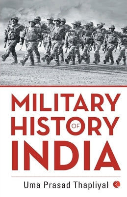 Military History of India by Thapliyal, Uma Prasad