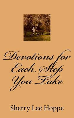 Devotions for Each Step You Take by Hoppe, Sherry Lee
