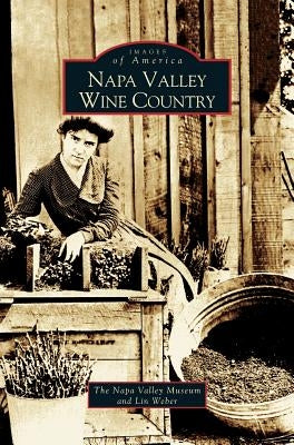 Napa Valley Wine Country by Weber, Lin