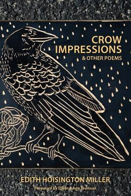 Crow Impressions & Other Poems by Miller, Edith Hoisington