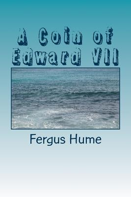 A Coin of Edward VII by Hume, Fergus