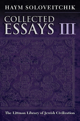 Collected Essays: Volume III by Soloveitchik, Haym