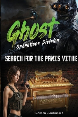 Ghost Operations Division: Search for the Panis Vitae by Nightingale, Jackson