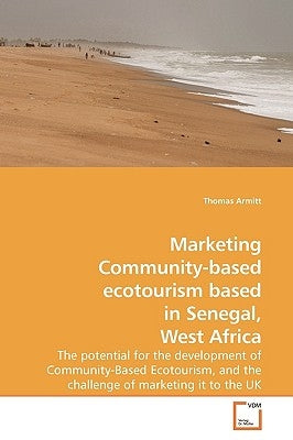 Marketing Community-based ecotourism based in Senegal, West Africa by Armitt, Thomas