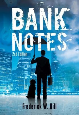 Bank Notes by Hill, Frederick W.