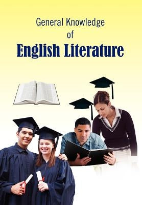General Knowledge of English Literature by Vorsah, Rebecca A.